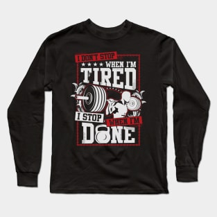 i stop when i m done Long Sleeve T-Shirt